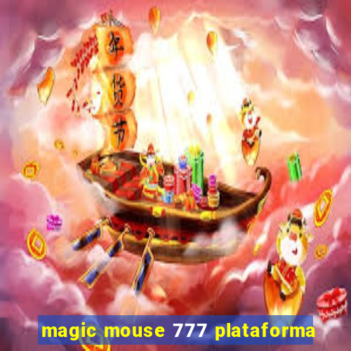 magic mouse 777 plataforma